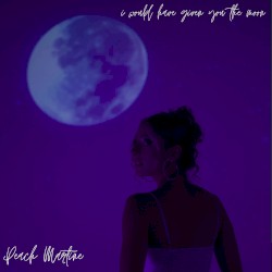 I Would Have Given You the Moon