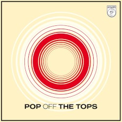 Pop Off the Tops