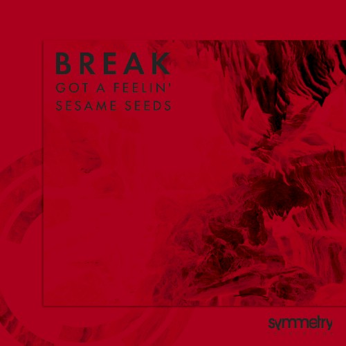 Got a Feelin’ / Sesame Seeds