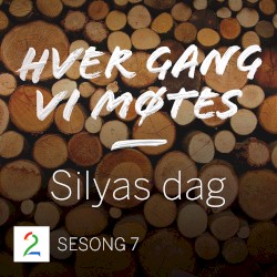 Hver gang vi møtes: Sesong 7: Silyas dag