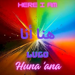 Here I Am, Huna 'Ana, هنا أنا