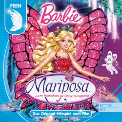 Barbie Mariposa und ihre Freundinnen, die Schmetterlingsfeen - Das Original-Hörspiel zum Film