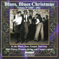 Blues, Blues Christmas – Volume 5, 1925–1962