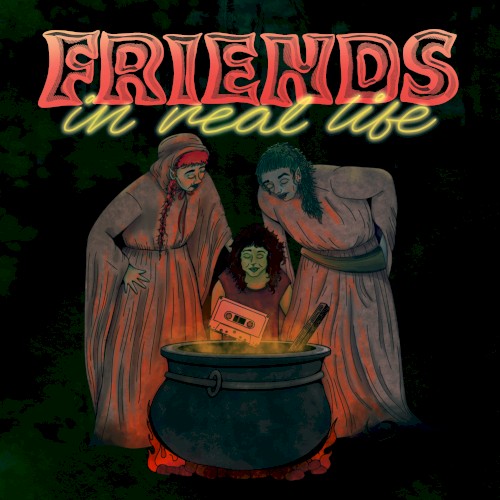 Friends In Real Life