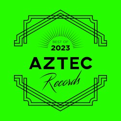 AZTEC RECORDS BEST OF 2023