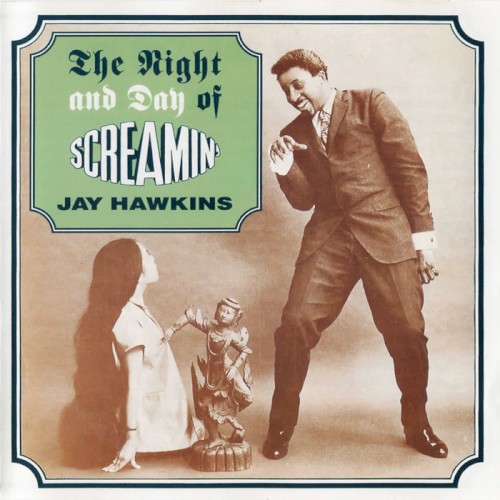 The Night and Day of Screamin’ Jay Hawkins