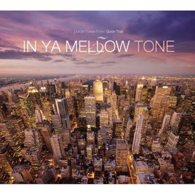 IN YA MELLOW TONE 5