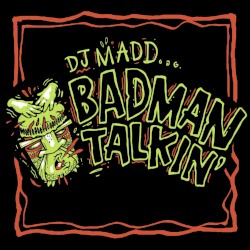 Badman Talkin’
