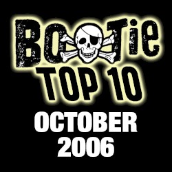 Bootie Top 10 – October 2006