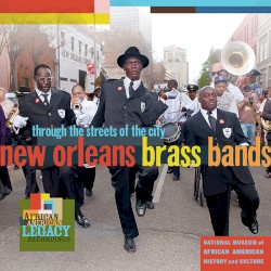 New Orleans Brass Bands: Through the Streets of the City