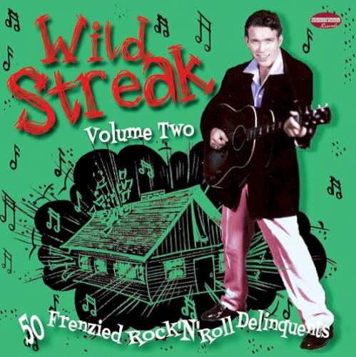 Wild Streak Volume Two 50 Frenzied Rock ’N’ Roll Delinquents