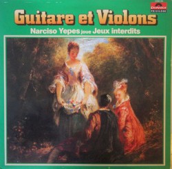 Guitare et Violons - Narciso Yepes joue Jeux interdits