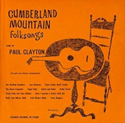 Cumberland Mountain Folksongs Sung by Paul Clayton With Guitar and Dulcimer Accompaniment