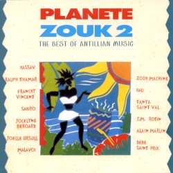 Planète Zouk 2: The Best of Antillian Music