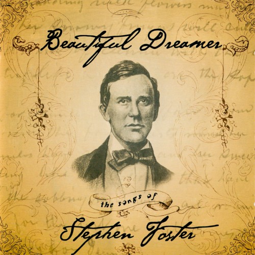Beautiful Dreamer: The Songs of Stephen Foster