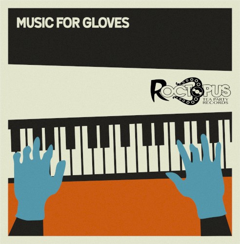 Music for Gloves: Roctopus Tea Party
