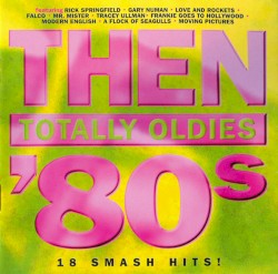 Then: Totally Oldies ’80s, Vol. 5