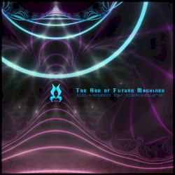 The Age of Future Machines