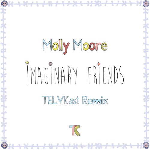 Imaginary Friends (TELYKast remix)