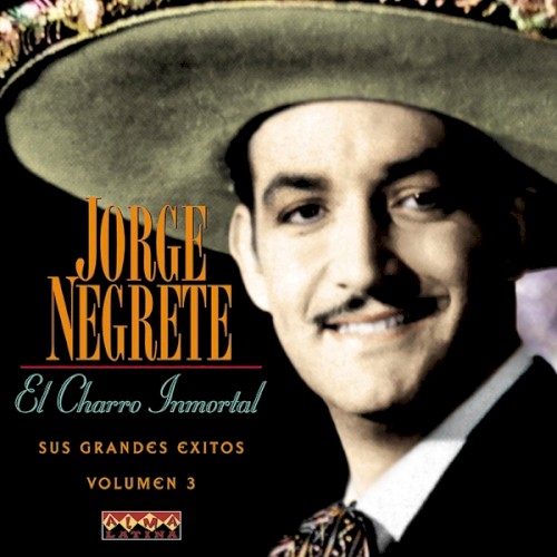 El charro inmortal – Sus grandes éxitos, vol. 3