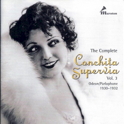 The Complete Conchita Supervia, Vol. 3: Odeon/Parlophone 1930-1932