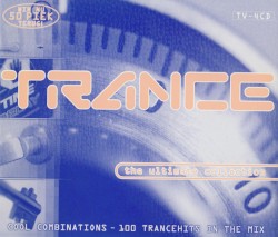 Trance: The Ultimate Collection