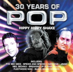 30 Years of Pop: Hippy Hippy Shake