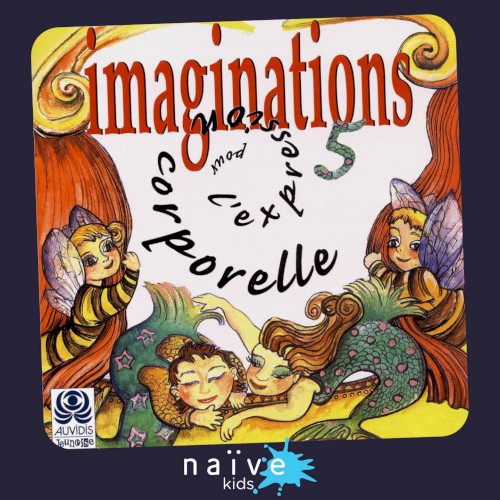 Imaginations pour l'expression corporelle, vol. 5
