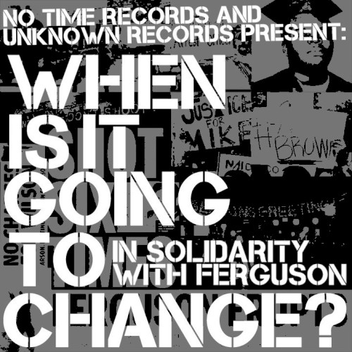 When Is It Going to Change? In Solidarity With Ferguson