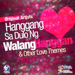 Hanggang Sa Dulo Ng Walang Hanggan and Other Love Themes