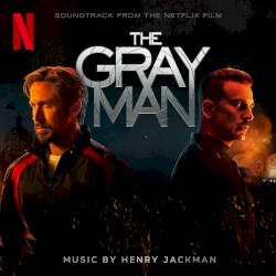 The Gray Man (Soundtrack From The Netflix Film)