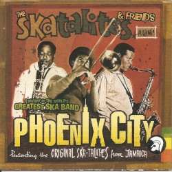 The Skatalites & Friends - Phoenix City