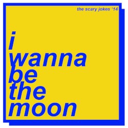 i wanna be the moon