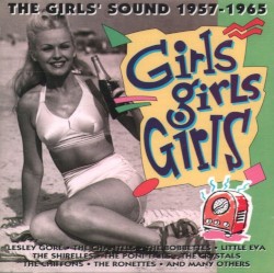 Girls Girls Girls (The Girls' Sound 1957-1965)