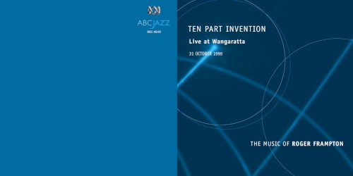 Ten Part Invention - Live at Wangaratta - The Music of Roger Frampton