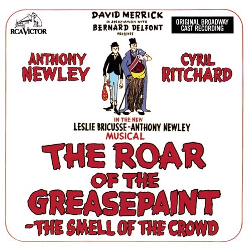 The Roar of the Greasepaint, the Smell of the Crowd