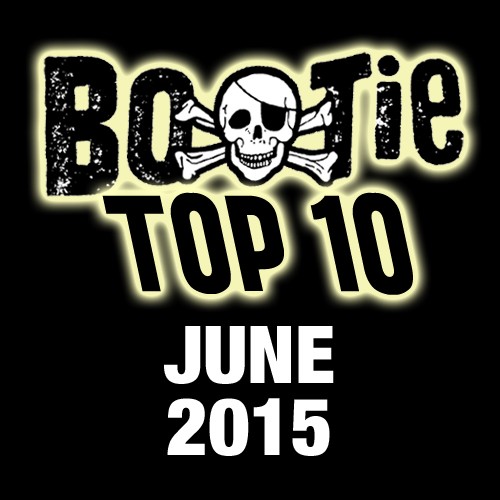 Bootie Top 10 – June 2015