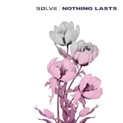 NOTHING LASTS