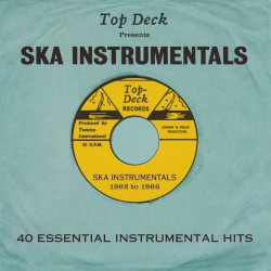 Top Deck Presents: Ska Instrumentals: 1962-1966