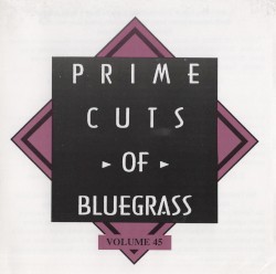 Prime Cuts of Bluegrass, Vol. 45