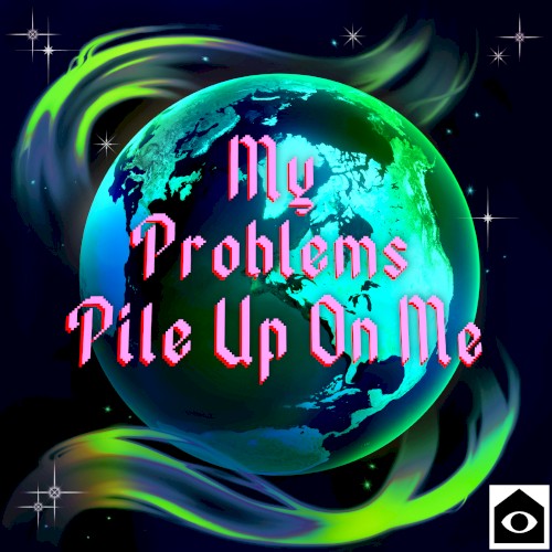 My Problems Pile Up On Me