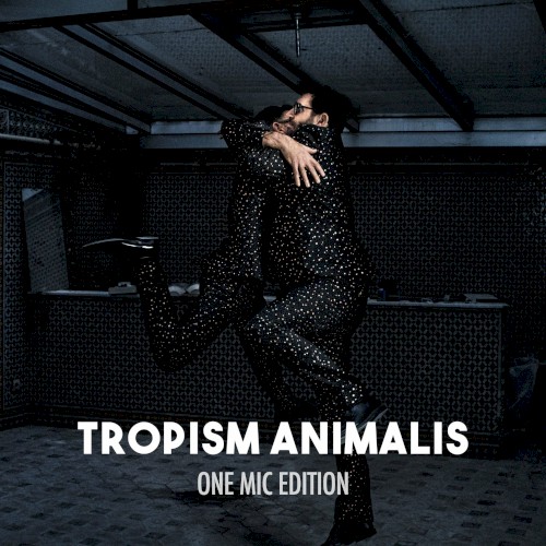 Tropism Animalis (One Mic Edition)