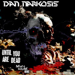 Until you are dead (Muta-Scum remix)