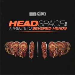 Headspace: A Tribute to Severed Heads