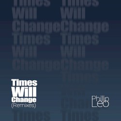 Times Will Change - (Remixes)