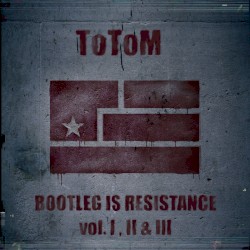 Bootleg is Resistance [complete vol. I, II & III re-issue]