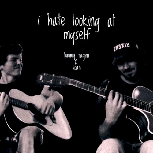 i hate looking at myself