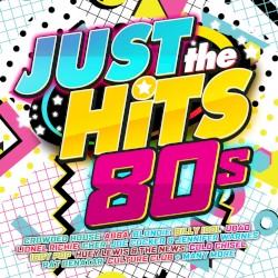 Just the Hits: 80s