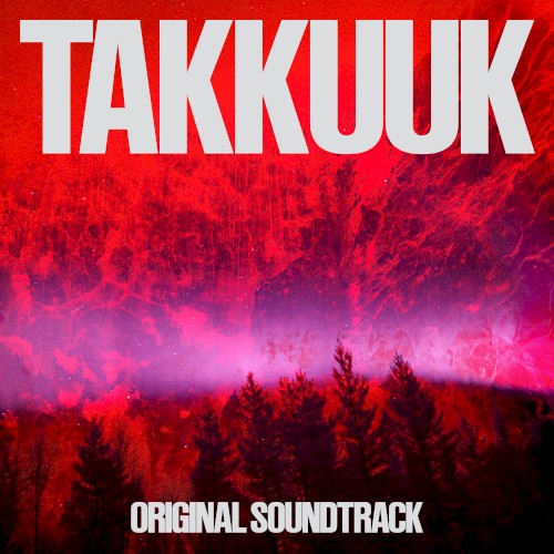 TAKKUUK (Original Soundtrack)