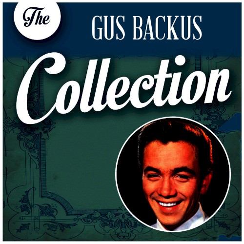 Gus Backus Greatest Songs